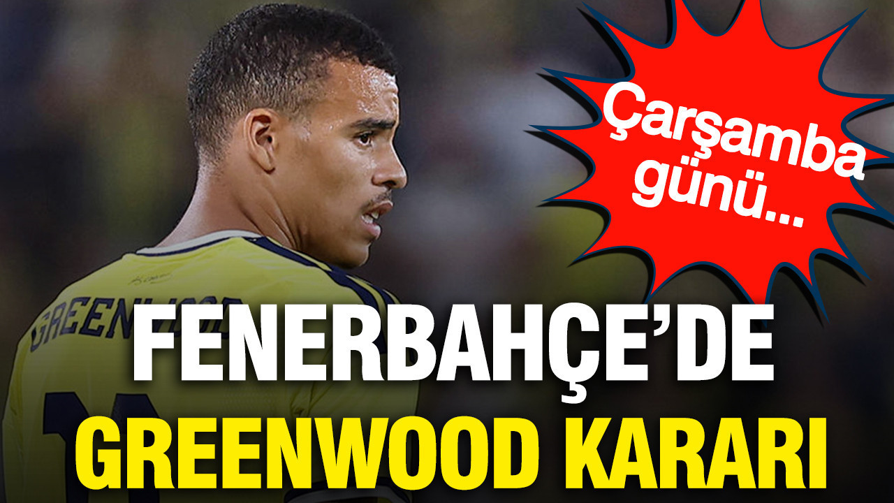Fenerbahcede greenwood karari belli oldu 5ppTaaW7